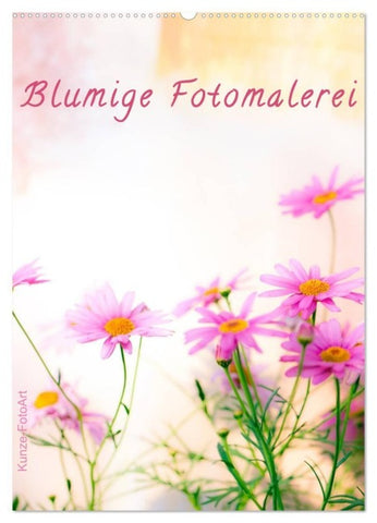 Blumige Fotomalerei (Wandkalender 2027 DIN A2 hoch), CALVENDO Monatskalender