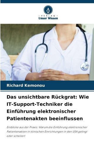 Das unsichtbare Rückgrat: Wie IT-Support-Techniker die Einführung elektronischer Patientenakten beeinflussen