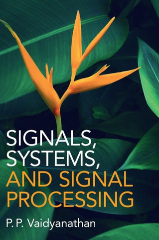 Signals, Systems, and Signal Processing
