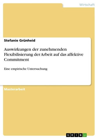Auswirkungen der zunehmenden Flexibilisierung der Arbeit auf das affektive Commitment