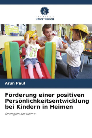 Förderung einer positiven Persönlichkeitsentwicklung bei Kindern in Heimen