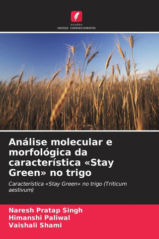Análise molecular e morfológica da característica 'Stay Green' no trigo