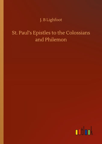 St. Paul's Epistles to the Colossians and Philemon