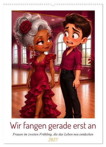 Wir fangen gerade erst an (Wandkalender 2027 DIN A2 hoch), CALVENDO Monatskalender