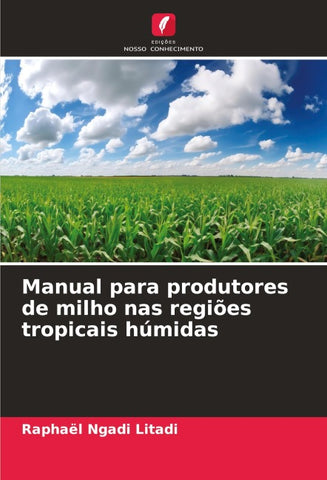 Manual para produtores de milho nas regiões tropicais húmidas