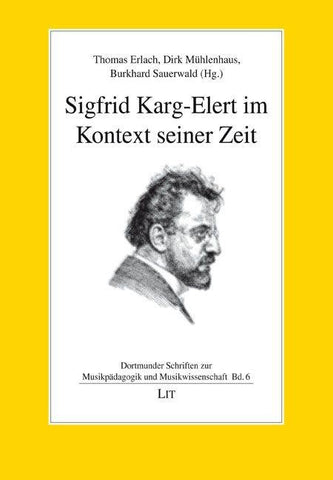 Sigfrid Karg-Elert im Kontext seiner Zeit