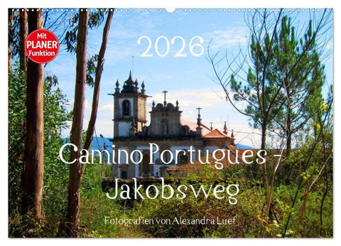 Camino Portugues - Jakobsweg (Wandkalender 2026 DIN A2 quer), CALVENDO Monatskalender