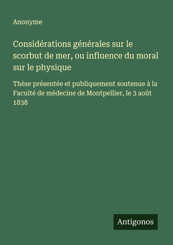 Considérations générales sur le scorbut de mer, ou influence du moral sur le physique