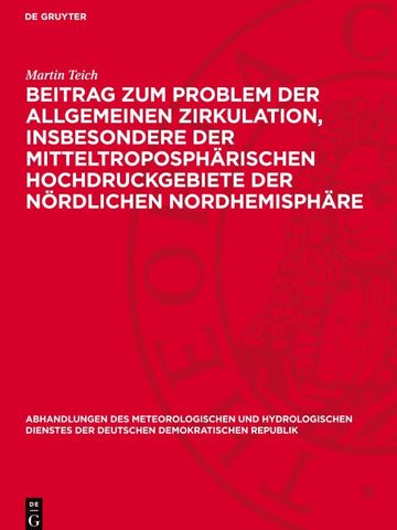 Beitrag zum Problem der allgemeinen Zirkulation, insbesondere der mitteltroposphärischen Hochdruckgebiete der nördlichen Nordhemisphäre