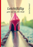 Leichtfüßig geht nur mit aller Kraft