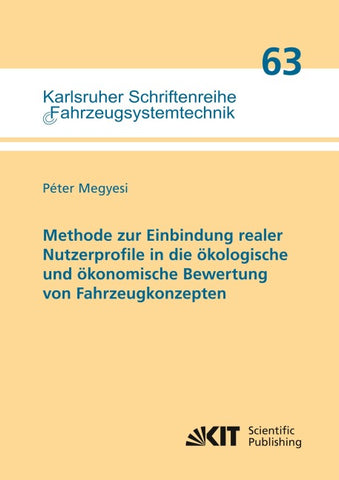 Methode zur Einbindung realer Nutzerprofile in die ökologische und ökonomische Bewertung von Fahrzeugkonzepten