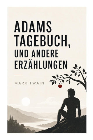 Adams Tagebuch, und andere Erzählungen