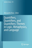 Quantifiers, Quantifiers, and Quantifiers: Themes in Logic, Metaphysics, and Language