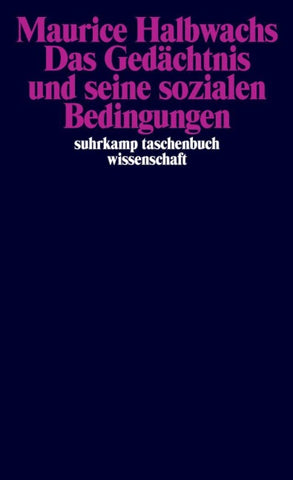 Das Gedächtnis und seine sozialen Bedingungen