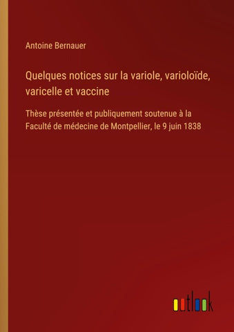 Quelques notices sur la variole, varioloïde, varicelle et vaccine