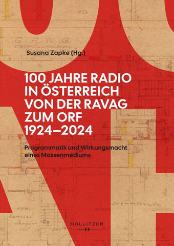 100 Jahre Radio in Österreich: Von der RAVAG zum ORF (1924–2024)