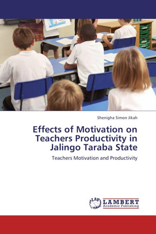 Effects of Motivation on Teachers Productivity in Jalingo Taraba State