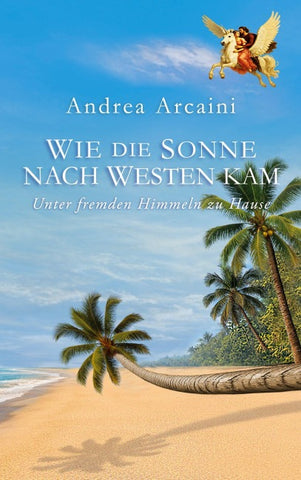 Wie die Sonne nach Westen kam