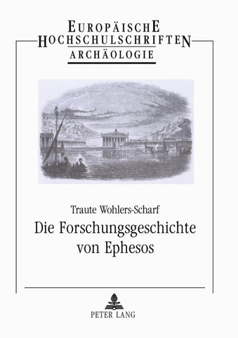 Die Forschungsgeschichte von Ephesos