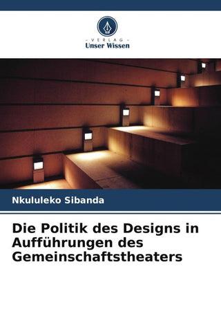 Die Politik des Designs in Aufführungen des Gemeinschaftstheaters