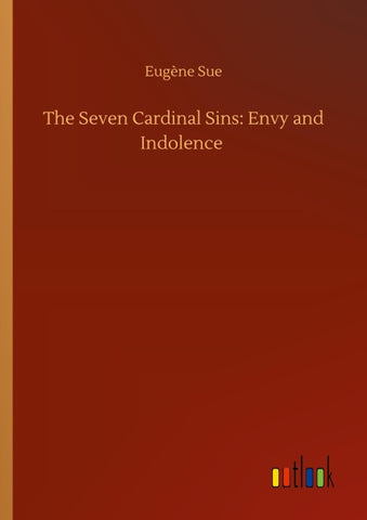 The Seven Cardinal Sins: Envy and Indolence