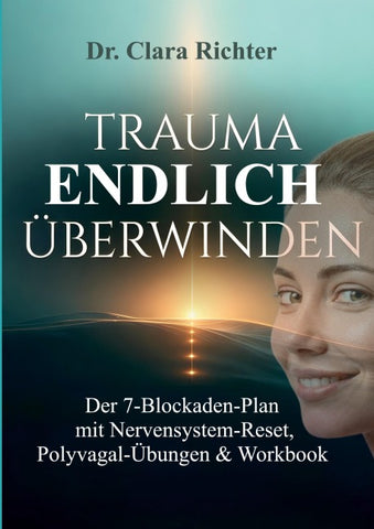 TRAUMA ENDLICH ÜBERWINDEN