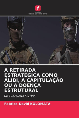 A RETIRADA ESTRATÉGICA COMO ÁLIBI, A CAPITULAÇÃO OU A DOENÇA ESTRUTURAL