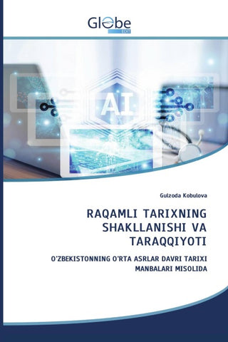 RAQAMLI TARIXNING SHAKLLANISHI VA TARAQQIYOTI