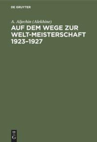 Auf dem Wege zur Welt-Meisterschaft 1923–1927