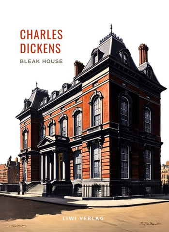 Charles Dickens: Bleak House. Vollständige Neuausgabe
