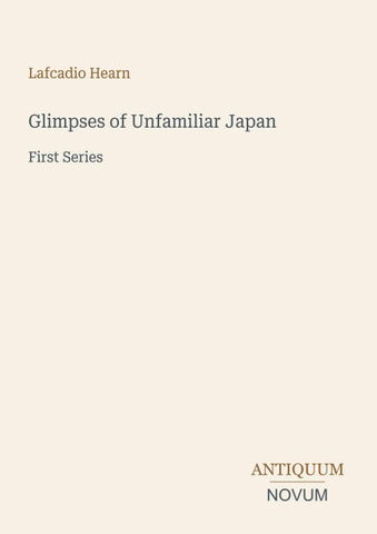 Glimpses of Unfamiliar Japan