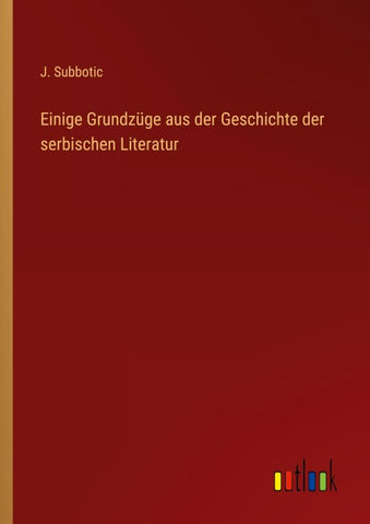 Einige Grundzüge aus der Geschichte der serbischen Literatur