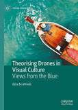 Theorising Drones in Visual Culture