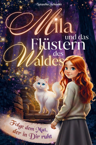 Mila und das Flüstern des Waldes - Folge dem Mut, der in dir ruht