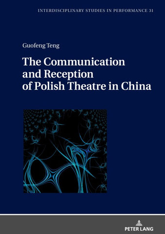 The Communication and Reception of Polish Theatre in China