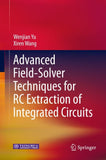Advanced Field-Solver Techniques for RC Extraction of Integrated Circuits
