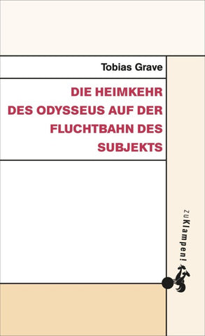 Die Heimkehr des Odysseus auf der Fluchtbahn des Subjekts