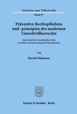 Präventive Rechtspflichten und -prinzipien des modernen Umweltvölkerrechts.