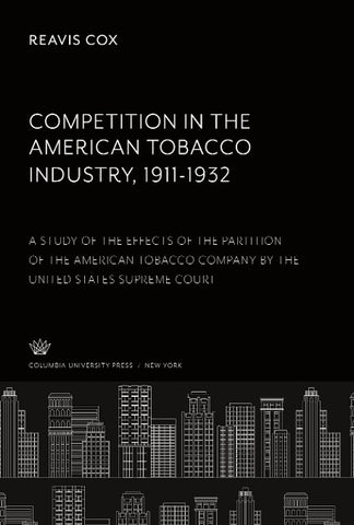 Competition in the American Tobacco Industry 1911-1932