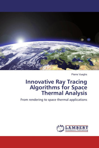 Innovative Ray Tracing Algorithms for Space Thermal Analysis