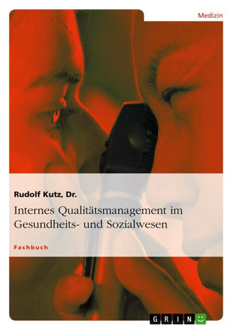 Internes Qualitätsmanagement im Gesundheits- und Sozialwesen