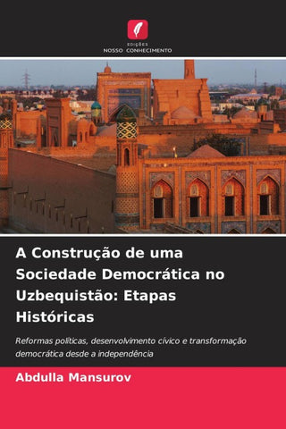 A Construção de uma Sociedade Democrática no Uzbequistão: Etapas Históricas