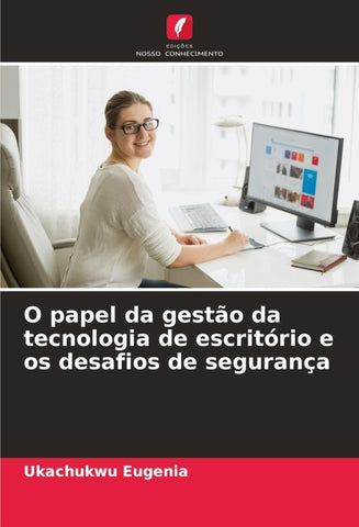 O papel da gestão da tecnologia de escritório e os desafios de segurança