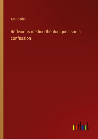 Réflexions médico-théologiques sur la confession