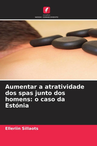 Aumentar a atratividade dos spas junto dos homens: o caso da Estónia
