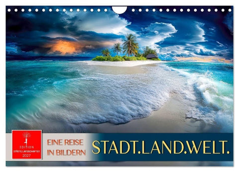 Stadt.Land.Welt. - eine Reise in Bildern (Wandkalender 2027 DIN A4 quer), CALVENDO Monatskalender
