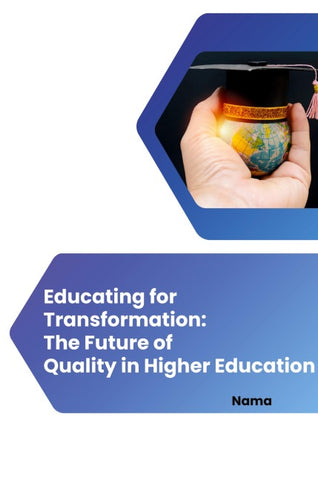Educating for Transformation: The Future of Quality in Higher Education