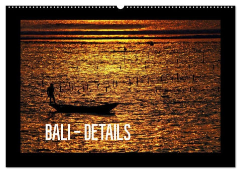 Bali - Details (Wandkalender 2027 DIN A2 quer), CALVENDO Monatskalender