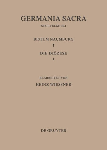 Die Bistümer der Kirchenprovinz Magdeburg: Das Bistum Naumburg 1,1: Die Diözese