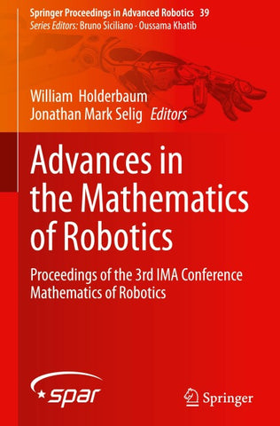 Advances in the Mathematics of Robotics